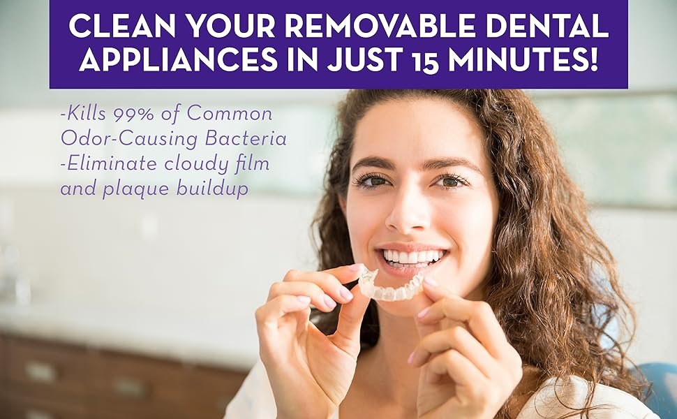 clean your removeable dental appliances in just 15 mins