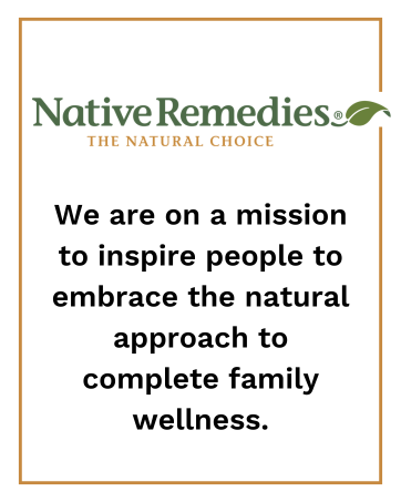 Native Remedies, mission to inspire people to embrace the natural approach to family wellness